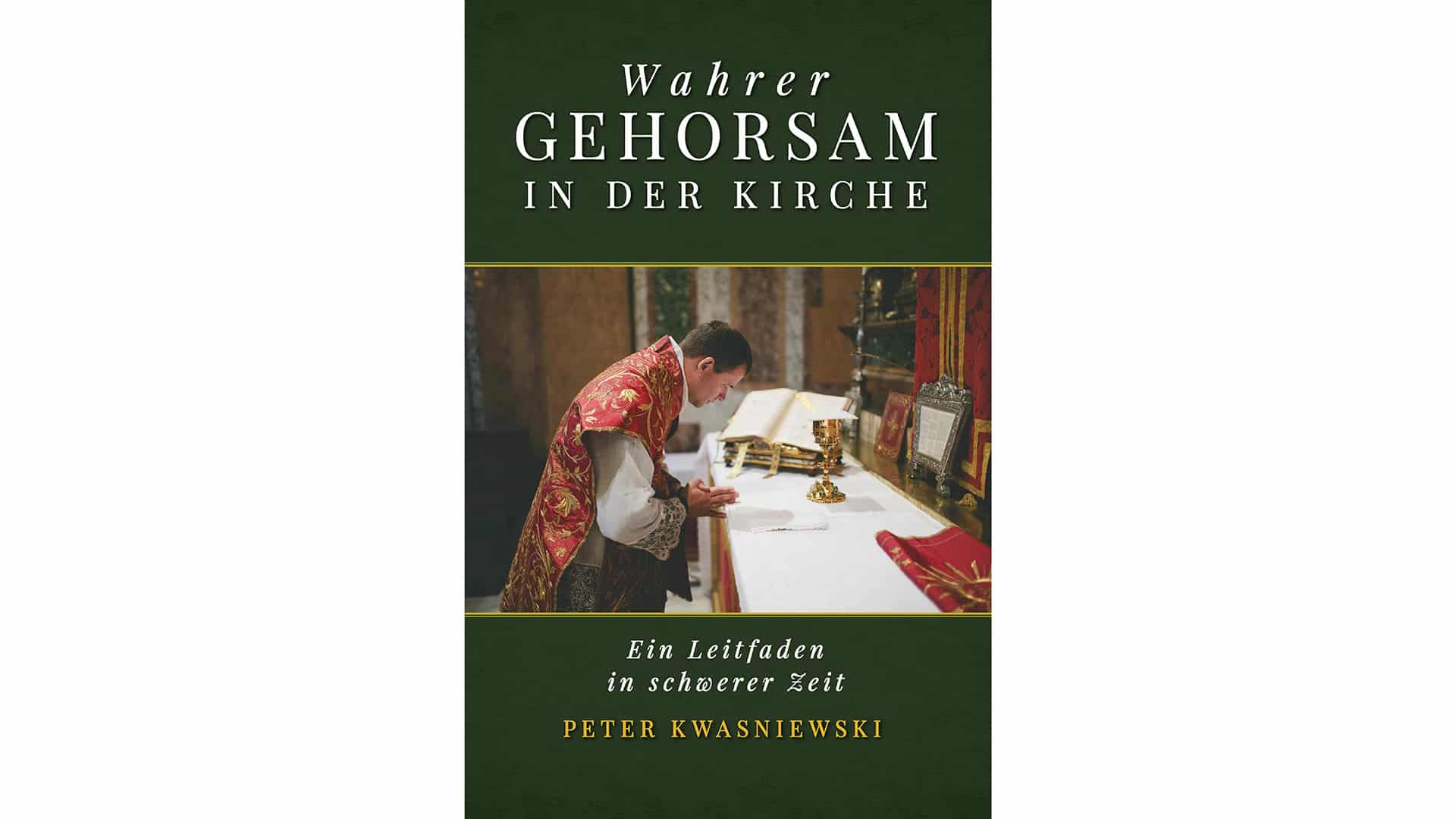 Peter Kwasniewski: Wahrer Gehorsam in der Kirche (Buchcover)